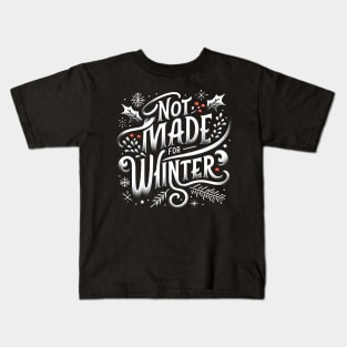 Not Made For Winter Funny Christmas Kids T-Shirt